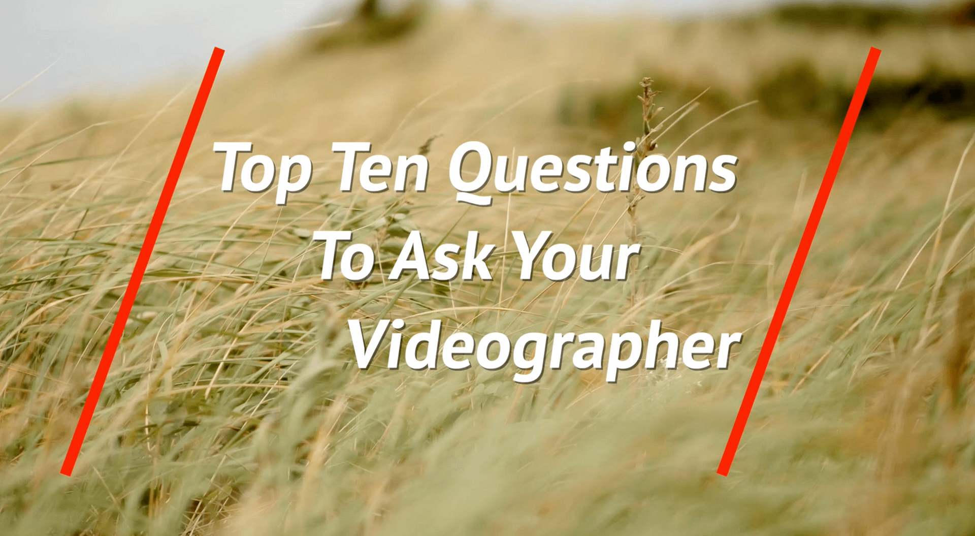 top ten questions to ask your videographer